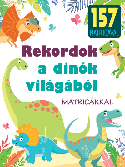 Rekordok a dinók világából - matricákkal