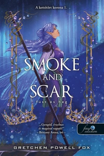 Smoke and Scar - Füst és heg (A kettétört korona 1.)