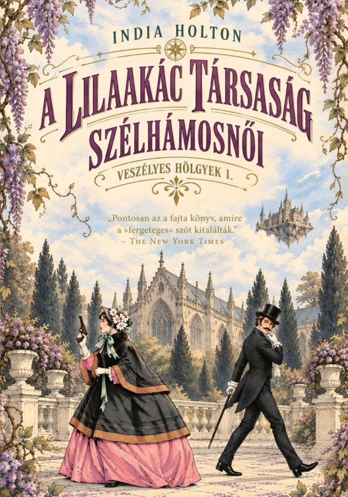 A Lilaakác Társaság szélhámosnői - Veszélyes hölgyek 1.