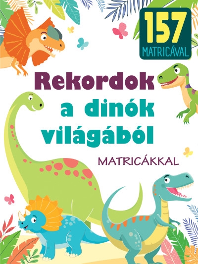 Rekordok a dinók világából - matricákkal