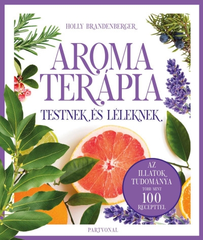 Aromaterápia testnek és léleknek