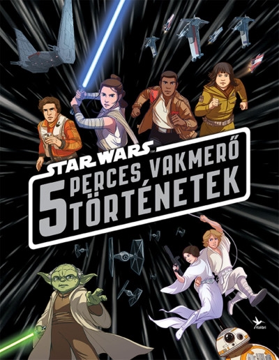 Star Wars – 5 perces vakmerő történetek