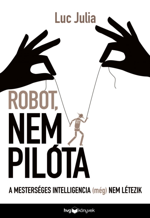 Robot, nem pilóta - A mesterséges intelligencia (még) nem létezik