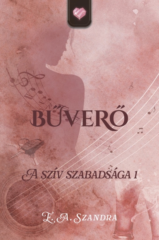 Bűverő - A szív szabadsága 1.