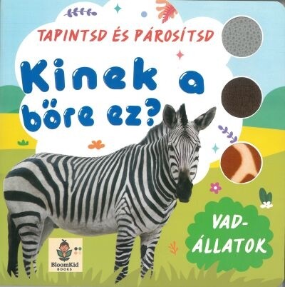 Kinek a bőre ez? - Vadállatok - Tapintsd és párosítsd!