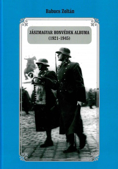 Jászmagyar Honvédek Albuma (1921-1945)