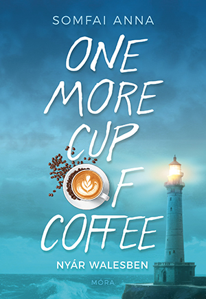 One More Cup of Coffee - Nyár Walesben