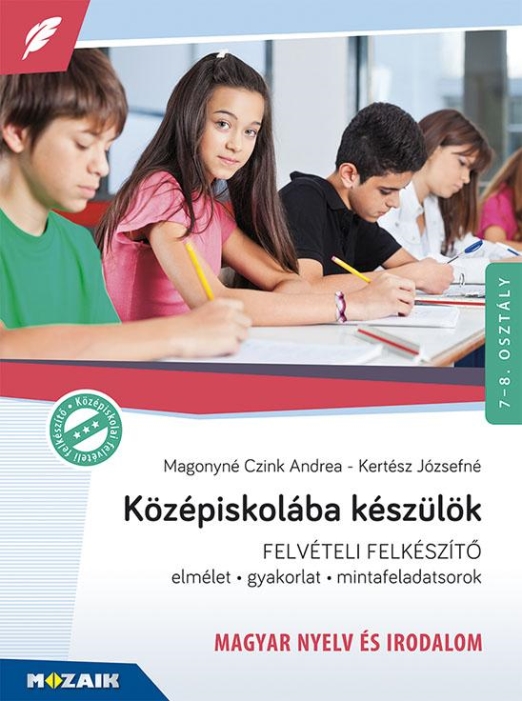 Középiskolába készülök - felvételi felkészítő - Magyar nyelv és irodalom - MS-2385U
