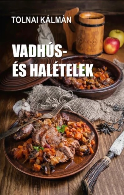 Vadhús- és halételek