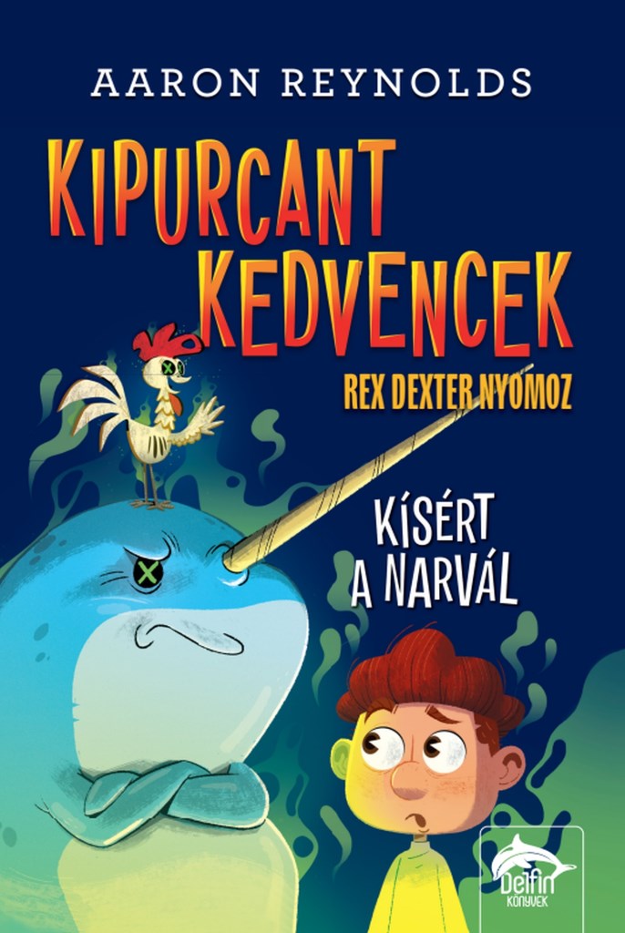 Kipurcant kedvencek – Rex Dexter nyomoz: Kísért a narvál