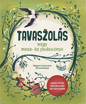 Tavaszolás. Tavaszi mese- és játékkönyv