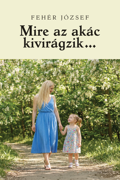 Mire az akác kivirágzik