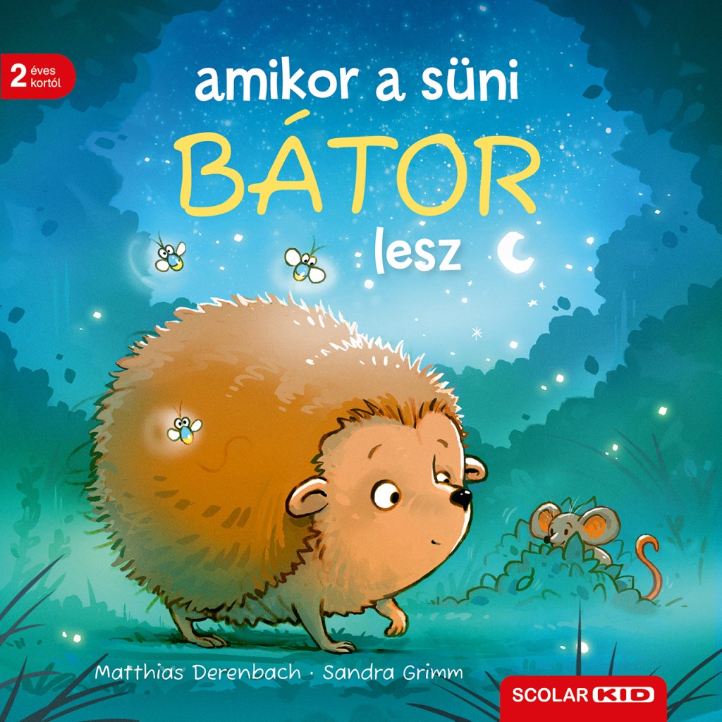 Amikor a süni bátor lesz