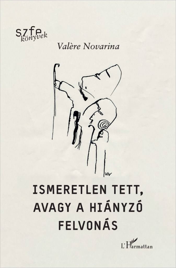 Ismeretlen tett, avagy a hiányzó felvonás