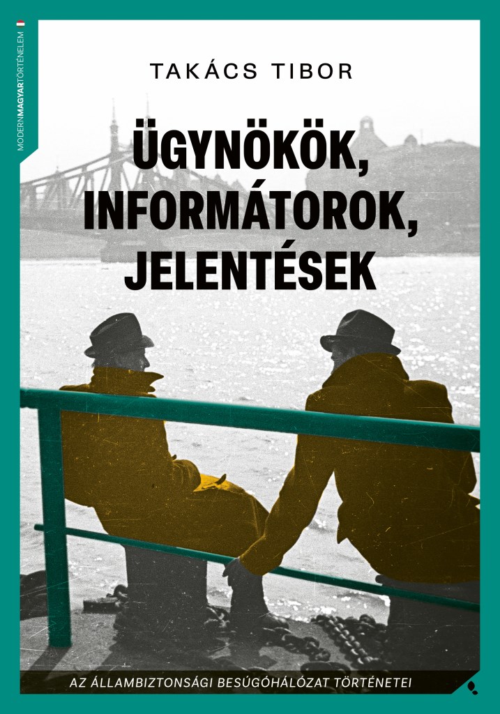 Ügynökök, informátorok, jelentések
