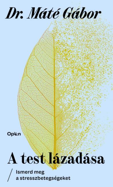 A test lázadása - Ismerd meg a stresszbetegségeket
