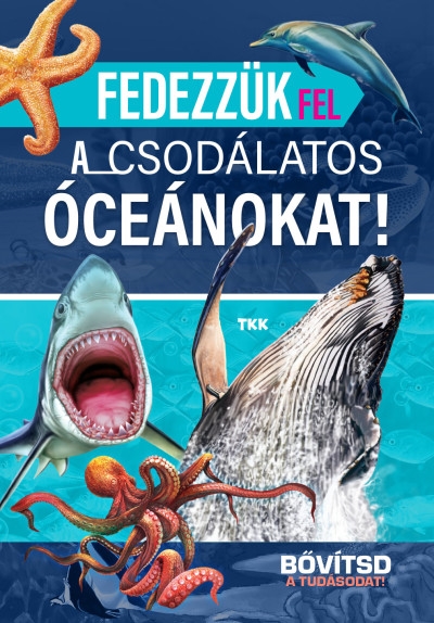 Fedezzük fel a csodálatos óceánokat!
