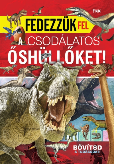 Fedezzük fel a csodálatos őshüllőket!
