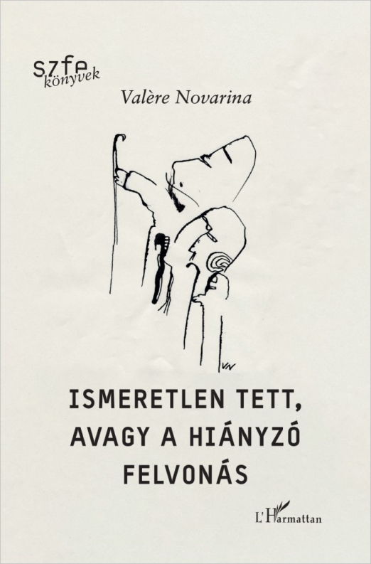 Ismeretlen tett, avagy a hiányzó felvonás