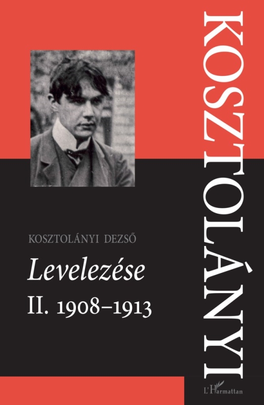 Kosztolányi Dezső Levelezése II. 1908-1913