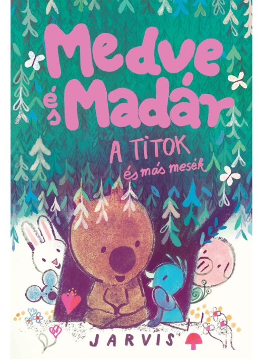A Medve és madár - A titok és más mesék