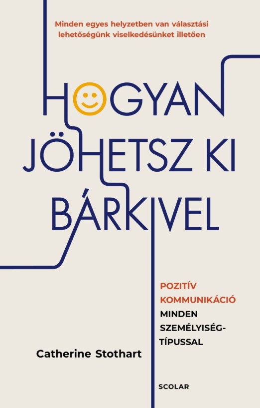 Hogyan jöhetsz ki bárkivel? - Pozitív kommunikáció minden személyiségtípussal