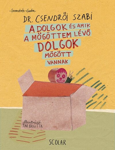 A dolgok és amik a mögöttem lévő dolgok mögötti dolgok mögött vannak