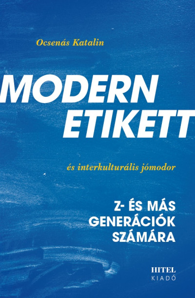 Modern etikett és interkulturális jómodor - Z- és más generációk számára