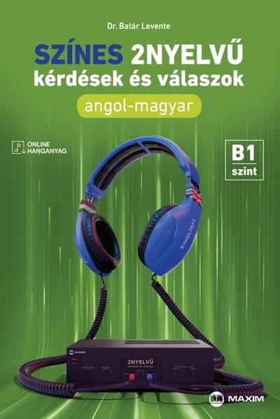 Színes 2nyelvű kérdések és válaszok – Angol-magyar – B1 szint (online hanganyaggal)