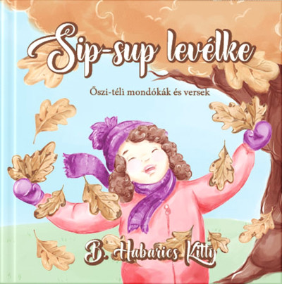Sip-sup levélke - Őszi-téli mondókák és versek
