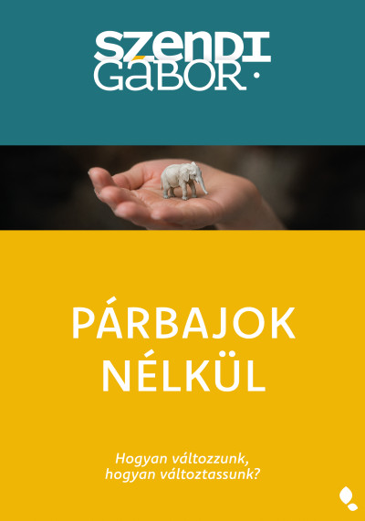 Párbajok nélkül - Új kiadás - Hogyan változzunk, hogyan változtassunk