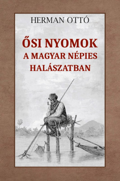 Ősi nyomok a magyar népies halászatban