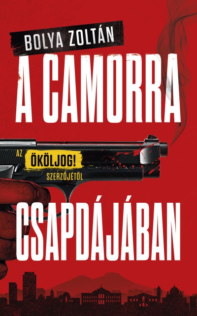 A Camorra csapdájában - Az Ököljog! szerzőjétől