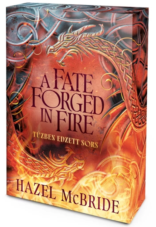 A Fate Forged in Fire – Tűzben edzett sors - Éldekorált kiadás