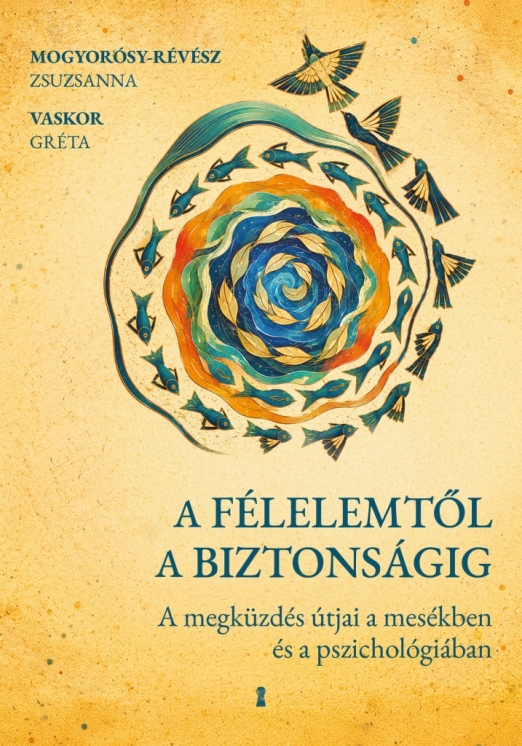 A félelemtől a biztonságig