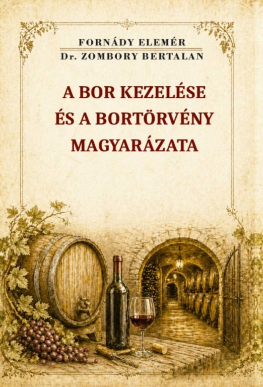 A bor kezelése és a bortörvény magyarázata