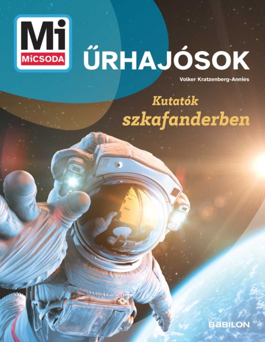 Mi MICSODA Űrhajósok - Kutatók szkafanderben