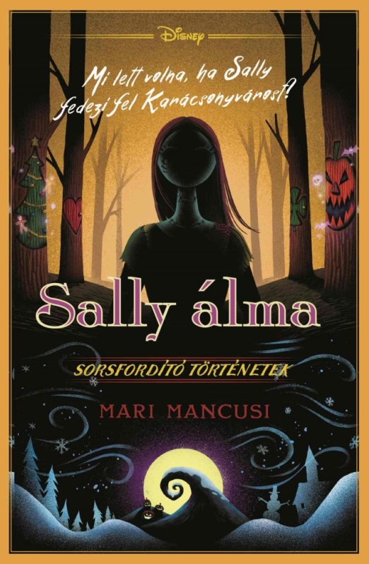 Disney - Sorsfordító történetek - Sally álma - Éldekorált kiadás
