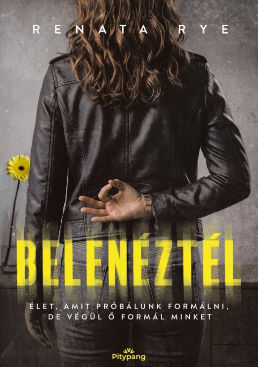 Belenéztél
