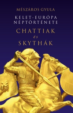 Kelet-Európa néptörténete Chattiak és Skythák