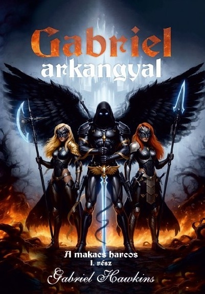 Gabriel Arkangyal 1. - A makacs harcos