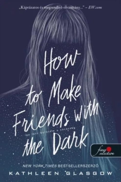 How to Make Friends with the Dark - Így lett barátom a sötétség