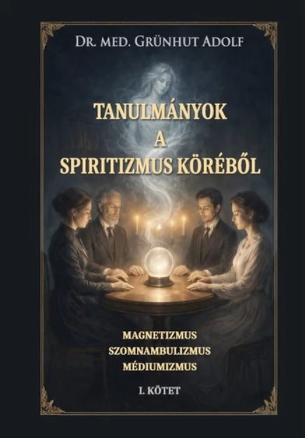 Tanulmányok a spiritizmus köréből I. kötet