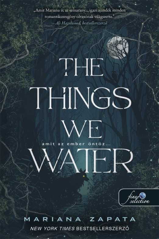 The Things We Water - Amit az ember öntöz…