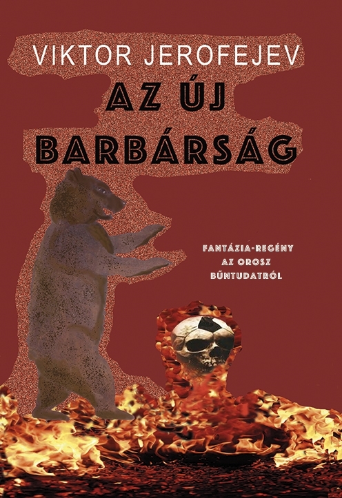 Az új barbárság – Fantázia-regény az orosz bűntudatról