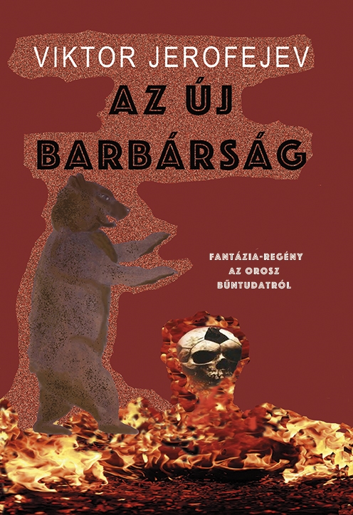 Az új barbárság – Fantázia-regény az orosz bűntudatról