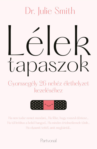 Lélektapaszok - Gyorssegély 26 nehéz élethelyzet kezeléséhez