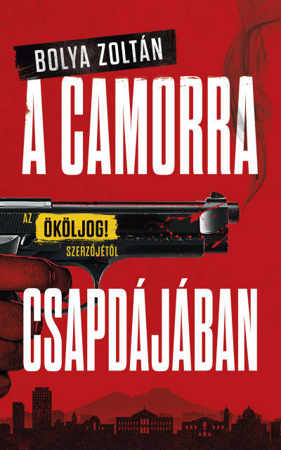 A Camorra csapdájában - Az Ököljog! szerzőjétől
