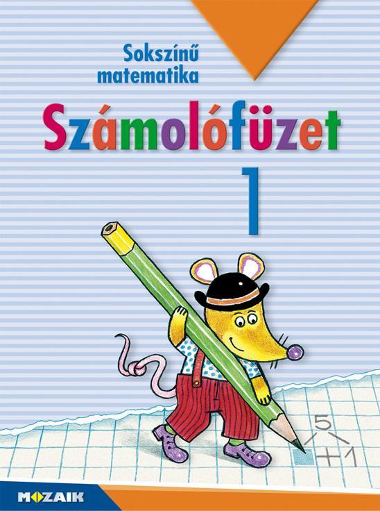 Sokszínű matematika számolófüzet 1.o.