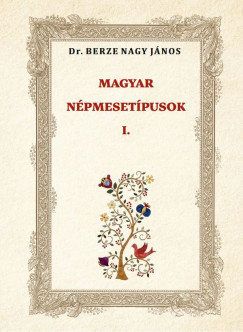 Magyar népmesetípusok I.